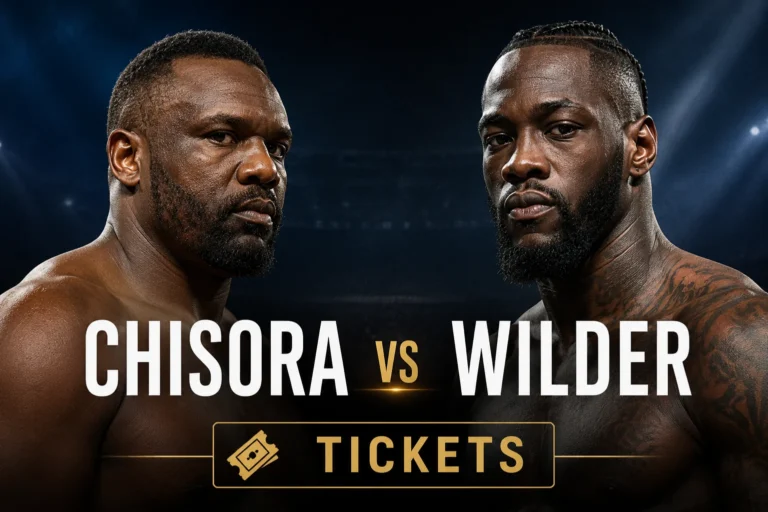 Chisora vs Wilder Tickets: Fight, Prices & Event Guide 2026